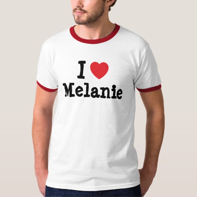 I love Melanie heart T-Shirt (Front)