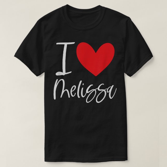 I Love Melissa Name Personalized Girl Woman BFF Fr T-Shirt (Design Front)