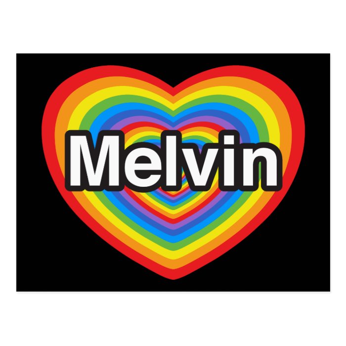 I love Melvin. I love you Melvin. Heart Post Cards
