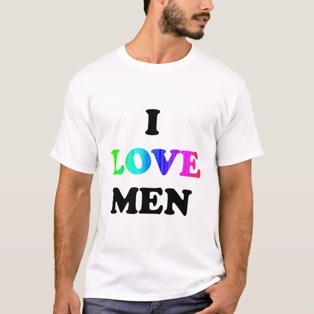 I Love Men T-Shirt (Front)