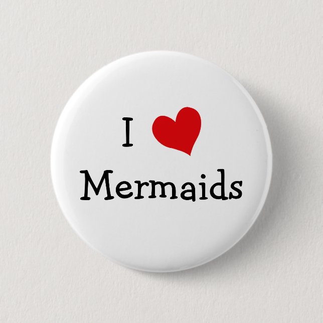 I Love Mermaids Pinback Button (Front)