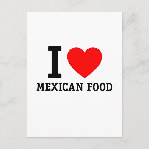 I Love Mexican Food Postcard