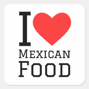 I love Mexican food Square Sticker