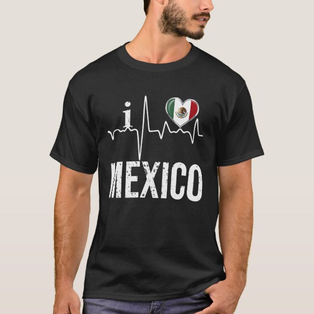I Love Mexico Heartbeat Flag For Mexican Pride T-Shirt (Front)