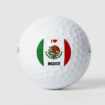 I Love Mexico  Mexican Flag Golf Balls by Virginia5050 at Zazzle