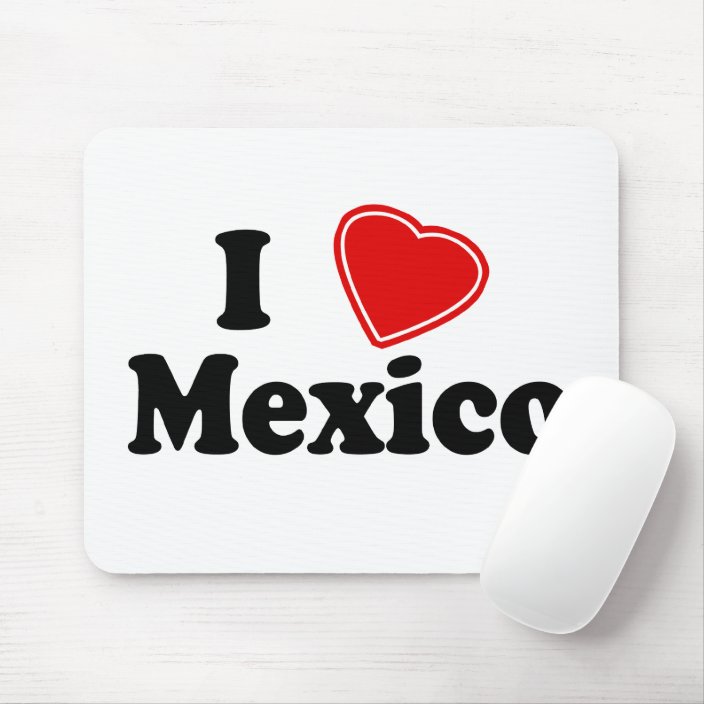 I Love Mexico Mouse Pad