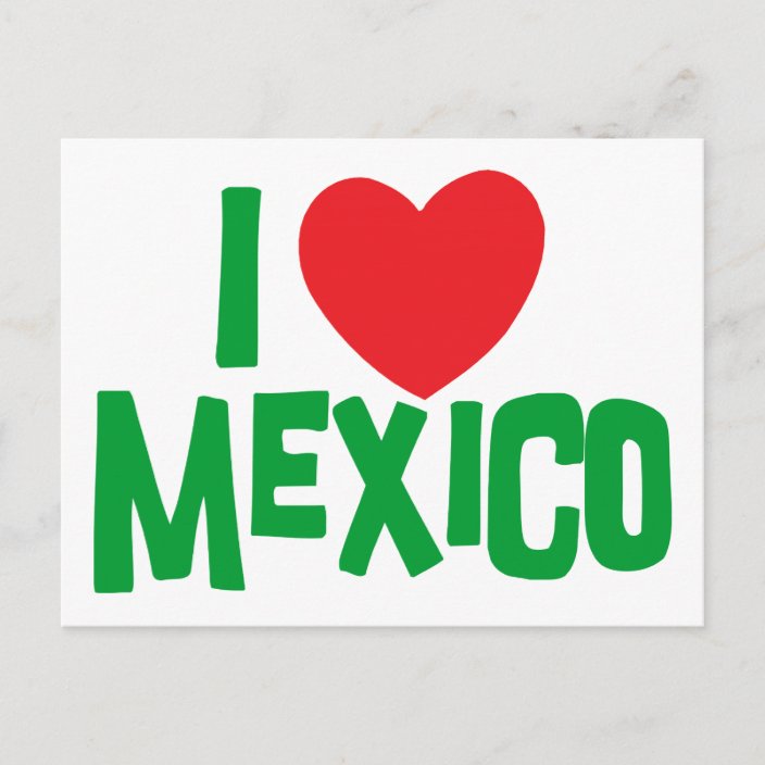 I Love Mexico Postcard Zazzle