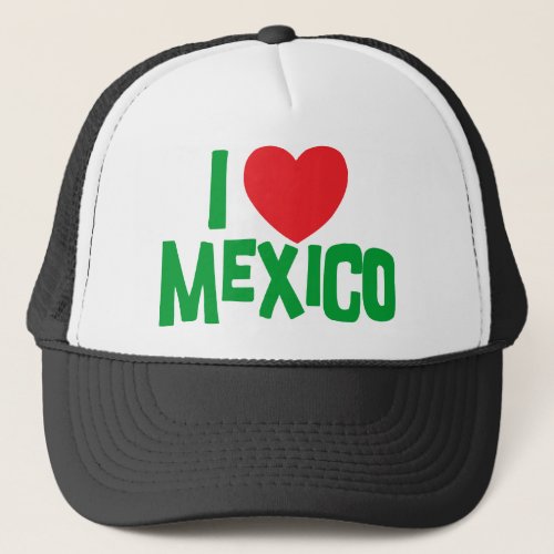I Love Mexico Trucker Hat
