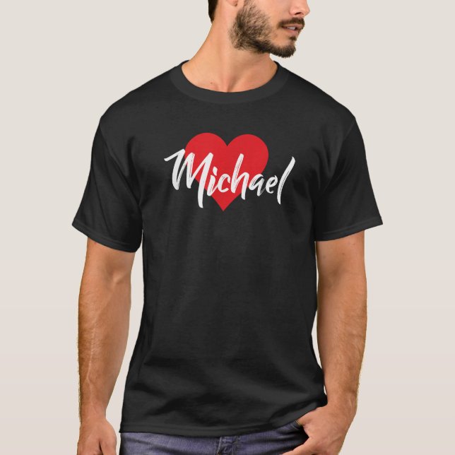 I Love Michael First Name I Heart Named  T-Shirt (Front)