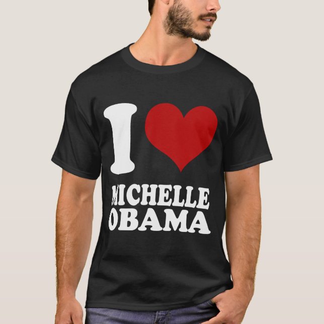 I love Michell Obama t shirt (Front)