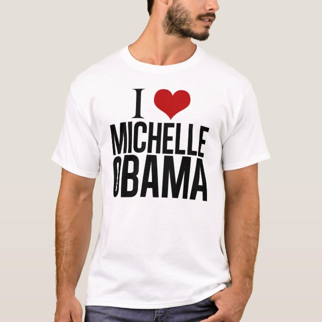 I Love Michelle Obama T-Shirt (Front)