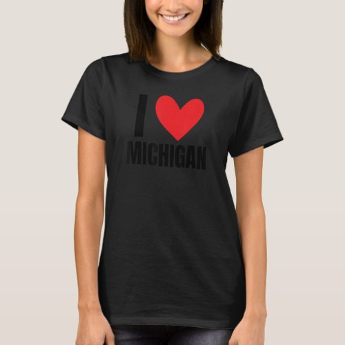 I Love Michigan Detroit Grand Rapids City Warren M T_Shirt