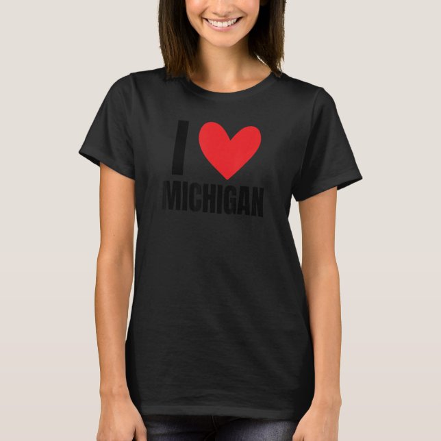 I Love Michigan Detroit Grand Rapids City Warren M T-Shirt (Front)