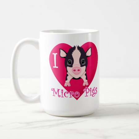 I Love Micro Pigs Coffee Mug