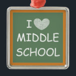 I Love Middle School Metal Ornament<br><div class="desc">This product displays a picture of a chalkboard with "I [heart] MIDDLE SCHOOL" in white font. This product is a great gift for middle school teachers,  students,  or parents.</div>