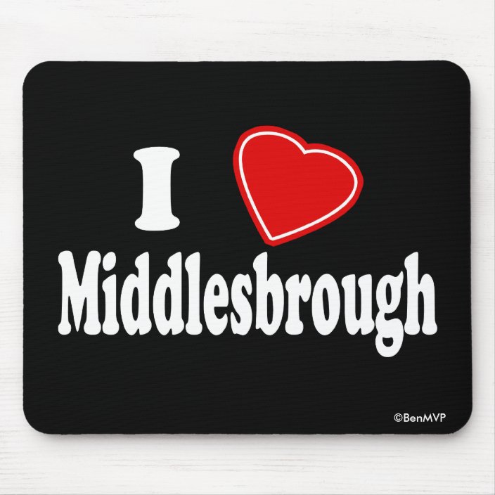 I Love Middlesbrough Mouse Pad