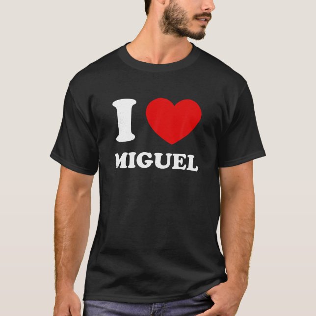 I Love Miguel I Heart Miguel Funny Miguel T Shirt (Front)