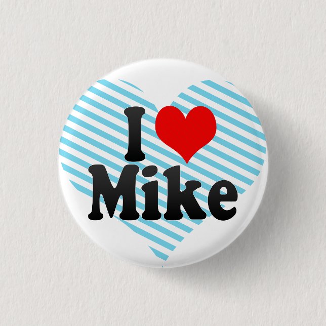 I love Mike Button (Front)