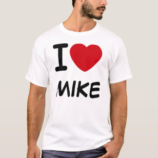 I love, MIKE T-Shirt