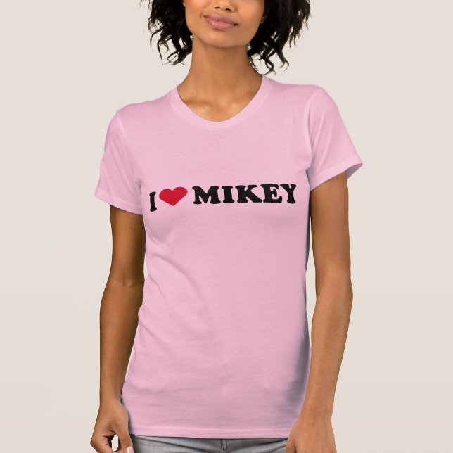 I LOVE MIKEY T-Shirt (Front)