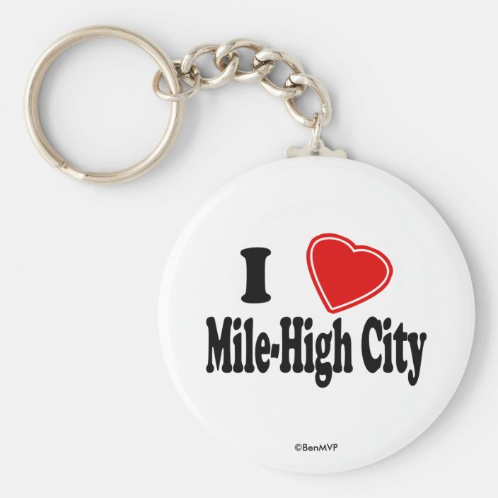 I Love Mile-High City Keychain