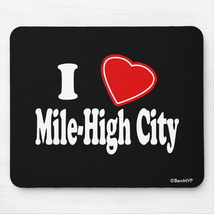 I Love Mile-High City Mousepad