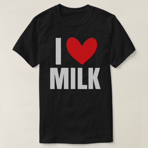 I Love Milk Dairy Cows Strawberry Almond Lactose T_Shirt