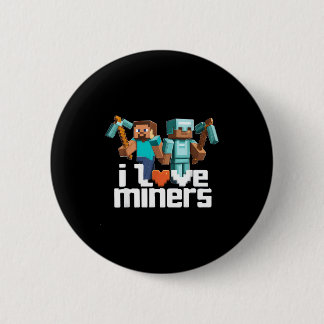 I Love Miners Funny Mining Gamer Xel Ckaxe  Button