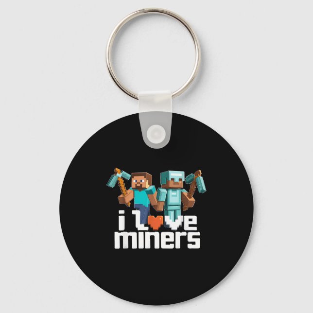 I Love Miners Funny Mining Gamer Xel Ckaxe  Keychain (Front)