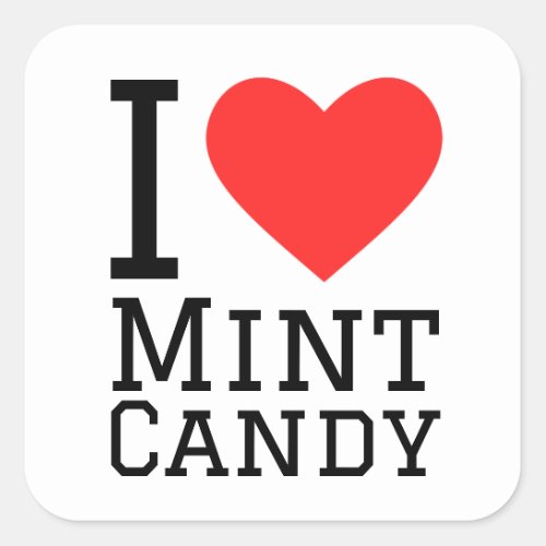 I love mint candy  square sticker