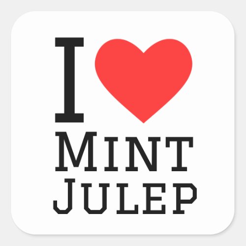 I love mint julep square sticker