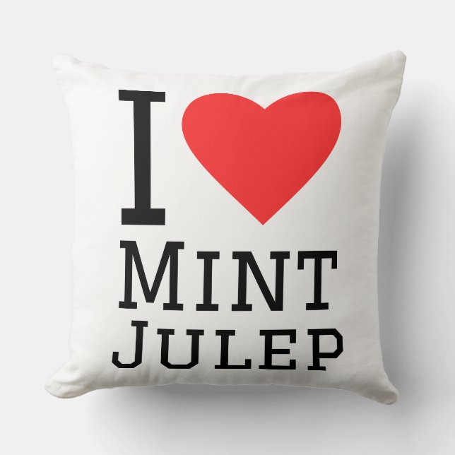 I love mint julep throw pillow (Front)