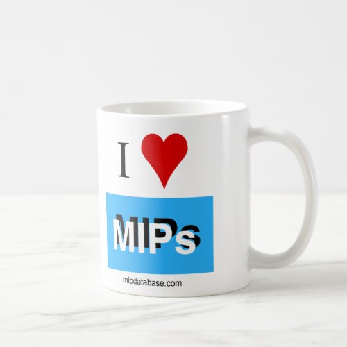 I love MIPs mug 3