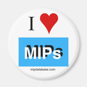 I love MIPs round fridge magnet 2