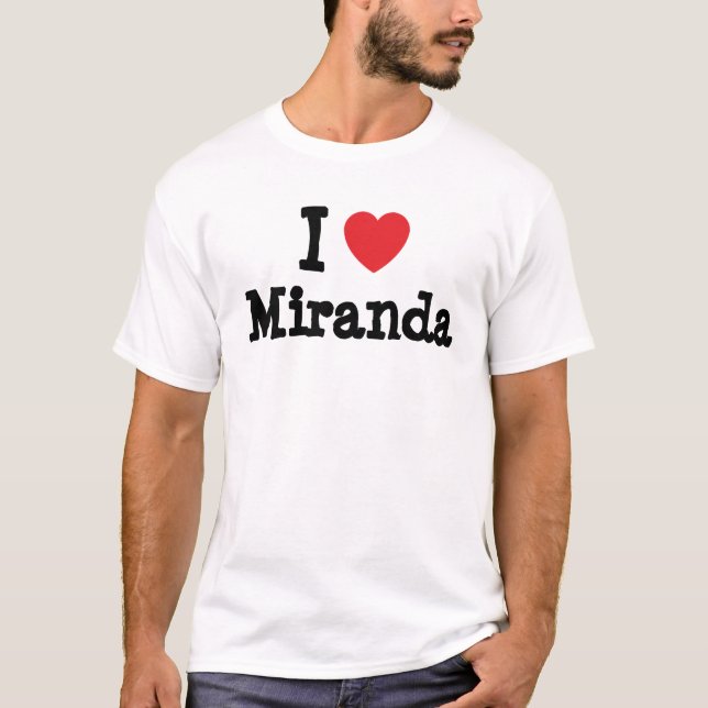 I love Miranda heart T-Shirt (Front)