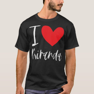 I Love Miranda Name Personalized Girl Woman Bff Fr T-Shirt