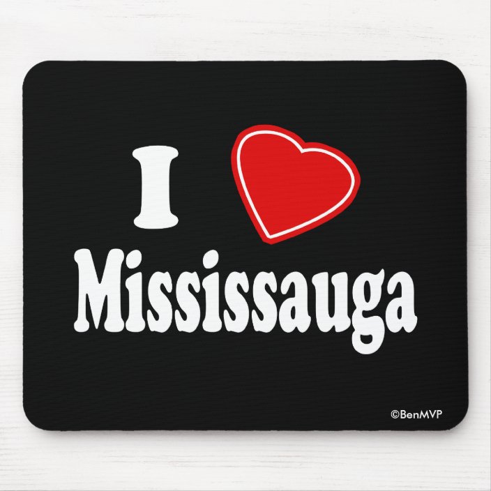 I Love Mississauga Mouse Pad
