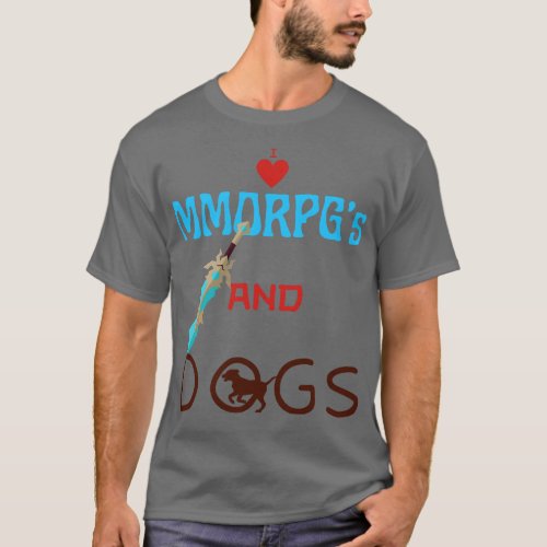 I Love Mmorpgs And Dogs T_Shirt