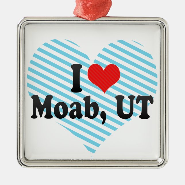 I Love Moab, UT Metal Ornament (Front)