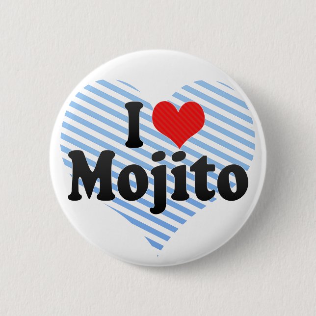 I Love Mojito Button (Front)