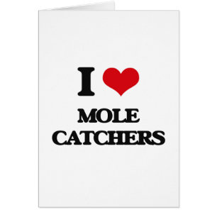 I love Mole Catchers Cards