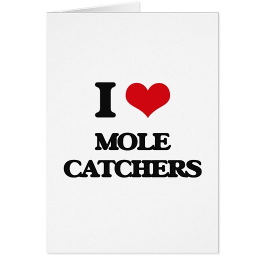 I love Mole Catchers Cards (Front)