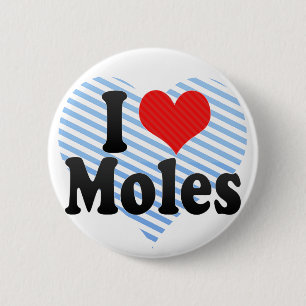 I Love Moles Button