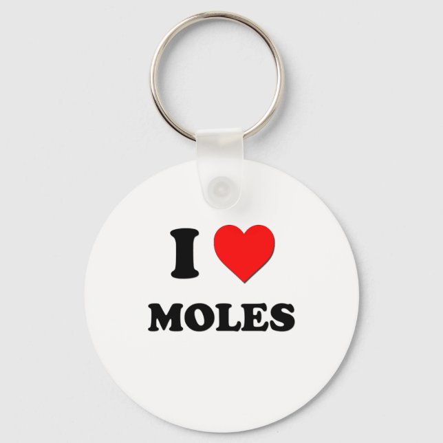 I Love Moles Keychain (Front)