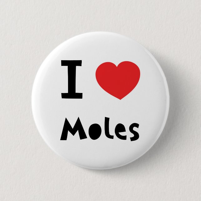 I love moles pinback button (Front)