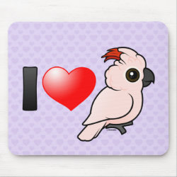I Love Moluccan Cockatoos Mousepad