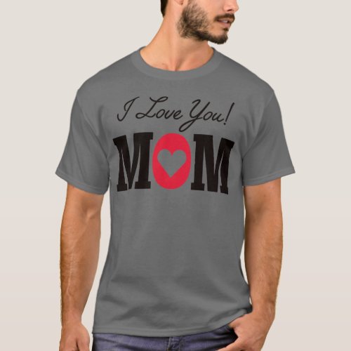 I love MOM  1  T_Shirt