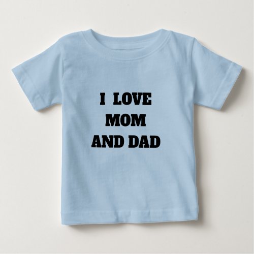 I love mom and dad Baby Fine Jersey T_Shirt