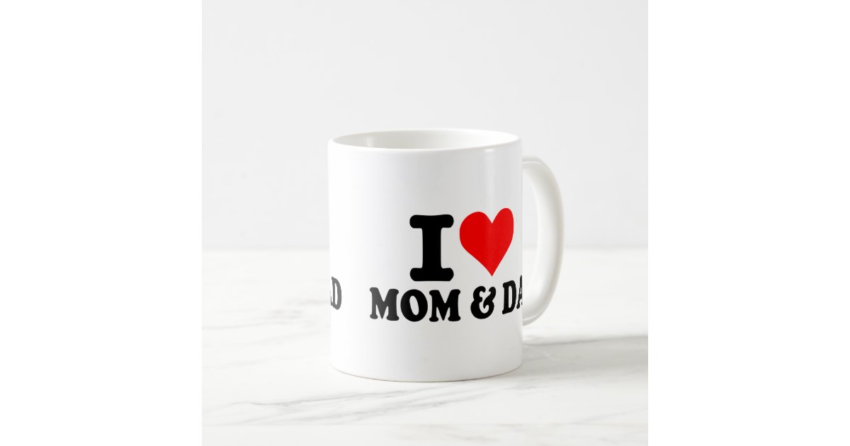 I Love Mom And Dad Coffee Mug Zazzle 