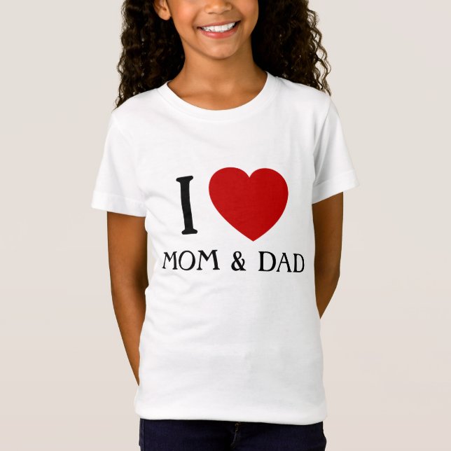 I love Mom and Dad | Kids & Baby T-Shirts (Front)